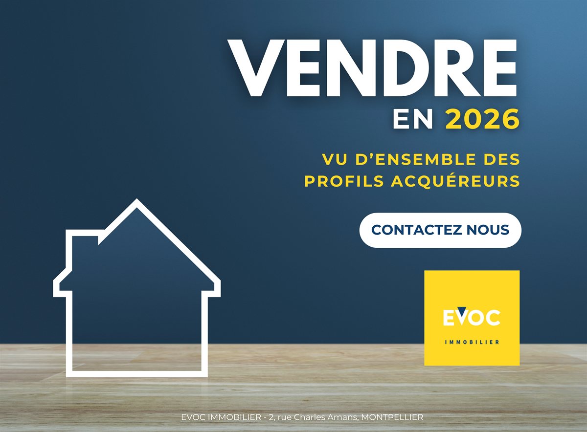 Vendre en 2026 à Montpellier : vue d'ensemble des profils acquéreurs