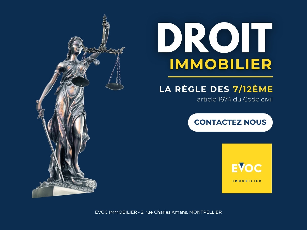 Règle des 7/12 en immobilier — rescision pour lésion, article 1674 du Code civil — EVOC Immobilier Montpellier