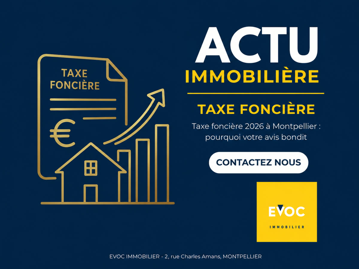 Actu immobilière — Taxe foncière 2026 à Montpellier : pourquoi votre avis d'imposition augmente